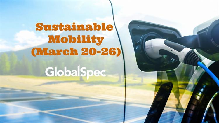 Sustainable Mobility (March 20-26) | GlobalSpec