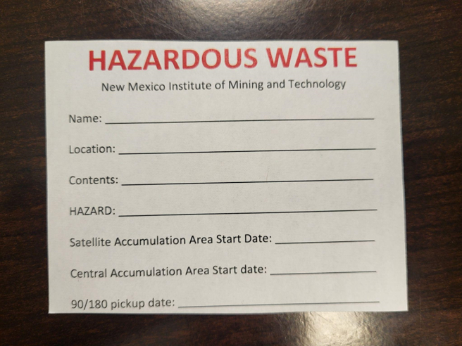 An example waste label from New Mexico Tech. The central and 90/180 pickup dates are filled out by the folks that do the chemical pickup. Source: Seth Price