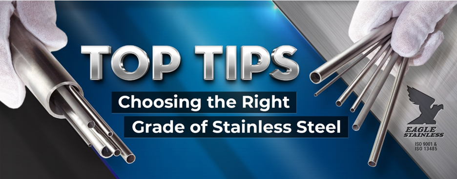 Figure 1: Top tips: Choosing the right grade of stainless steel. Source: Eagle Stainless