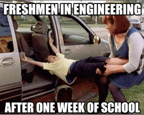 Engineering Meme   Freshmen In Engineering 482x800 